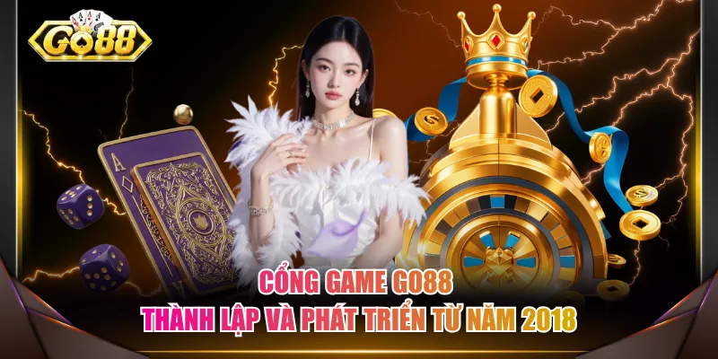 Cổng game GO88 thành lập và phát triển từ năm 2018