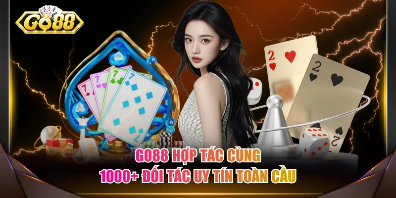 GO88 hợp tác cùng 1000+ đối tác uy tín toàn cầu