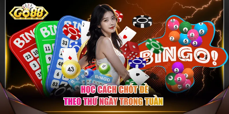 Học cách chốt đề theo thứ ngày trong tuần 