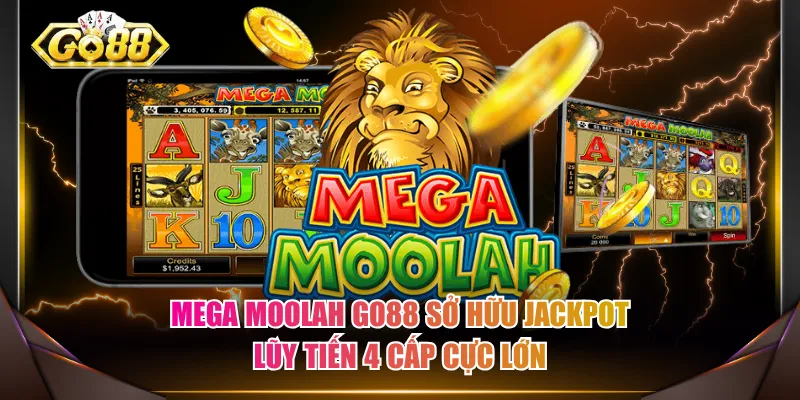 Mega Moolah GO88 sở hữu jackpot lũy tiến 4 cấp cực lớn