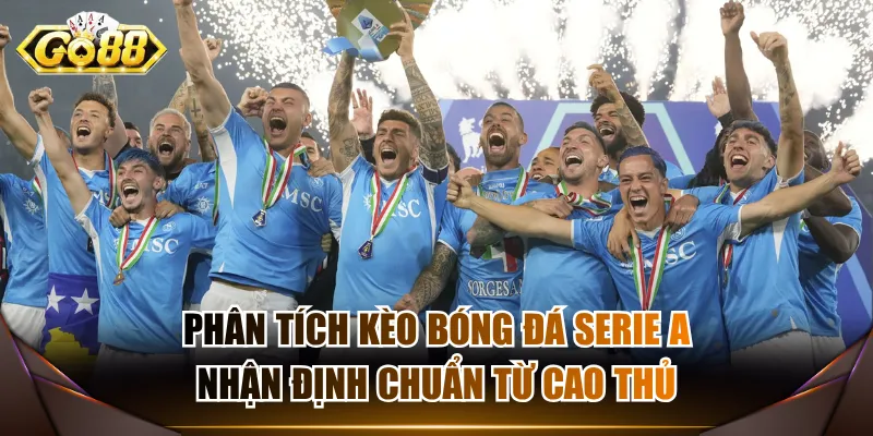 Kèo bóng đá Serie A