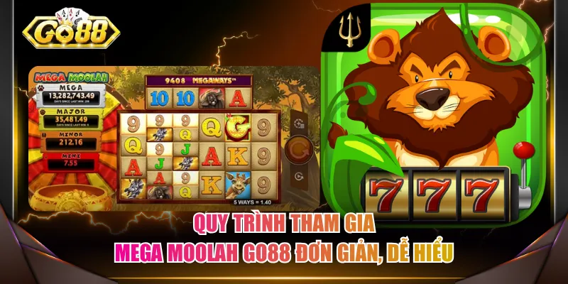 Quy trình tham gia Mega Moolah GO88 đơn giản, dễ hiểu