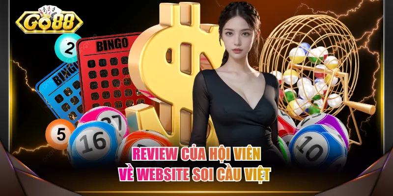 Review của hội viên về website soi cầu Việt 