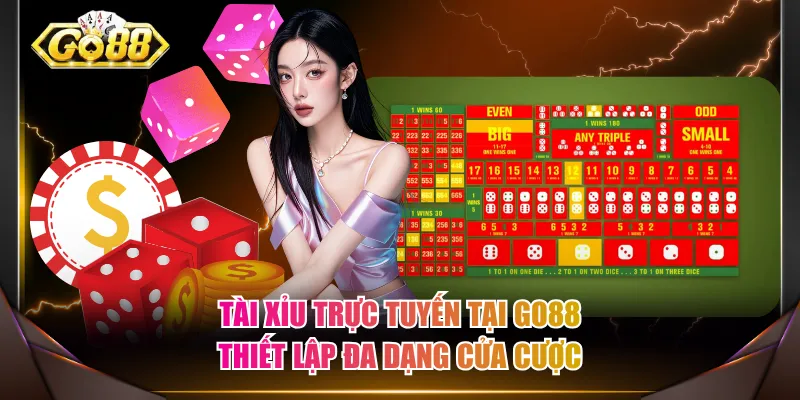 Tài Xỉu trực tuyến tại GO88 thiết lập đa dạng cửa cược