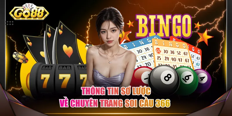 Thông tin sơ lược về chuyên trang soi cầu 366 