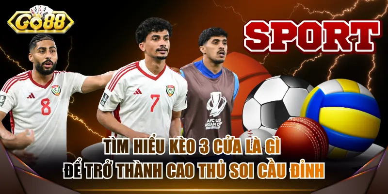 Kèo 3 cửa là gì